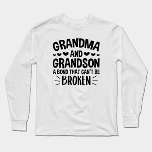 Grandma and Grandson a Bond That Can't be Broken Long Sleeve T-Shirt